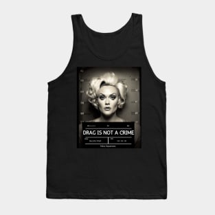 DRAG IS NOT A CRIME - LGBTQ+ Pride - Glamour is Resistance Tank Top